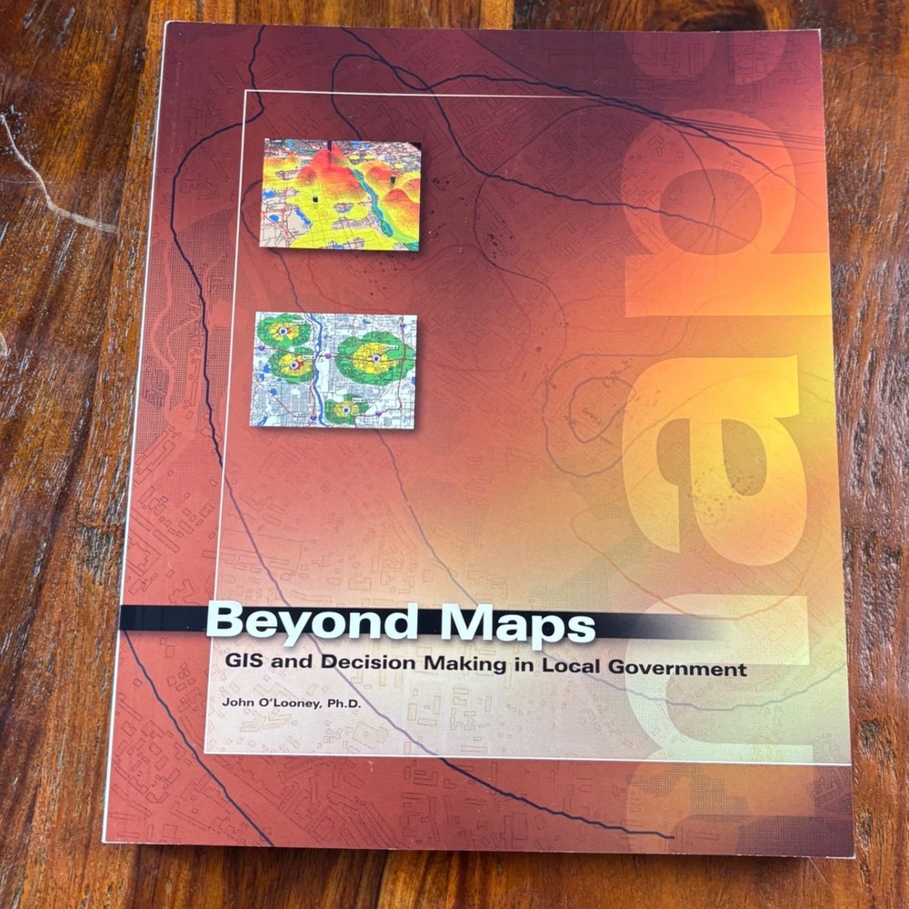 Beyond Maps GIS and Decision Making in Local Government ESRI Press O'Looney 2000